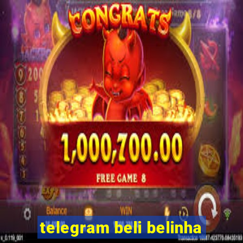 telegram beli belinha